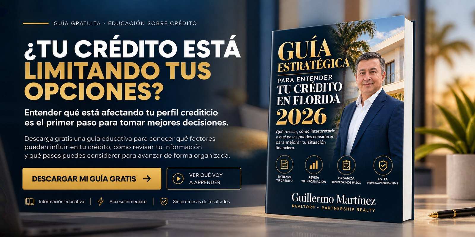 Guía gratuita de educación sobre crédito: ¿Tu crédito está limitando tus opciones? Descarga la guía de Guillermo Martínez, REALTOR®
