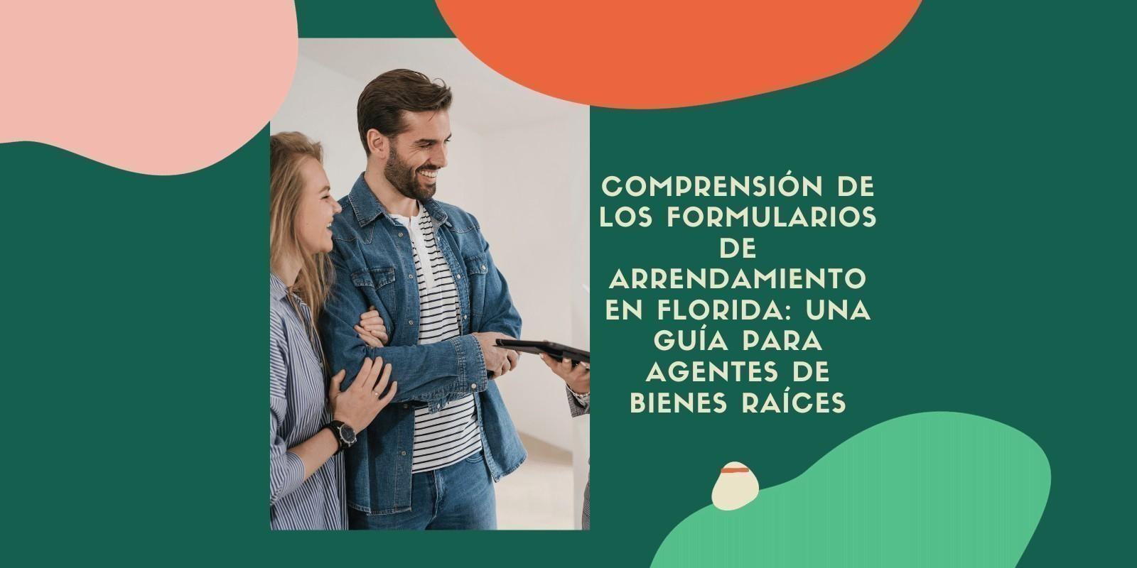 Guía Completa de Formularios de Arrendamiento en Florida para Agentes Inmobiliarios